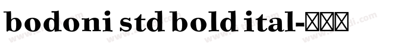 bodoni std bold ital字体转换